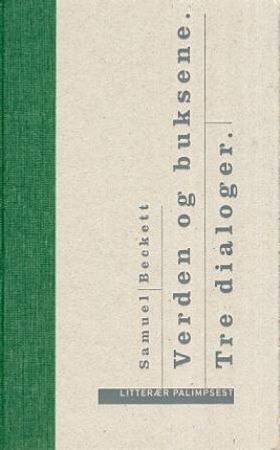 Verden og buksene ; Tre dialoger 9788253021126 Samuel Beckett Brukte bøker