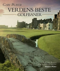 Verdens beste golfbaner 9788271460921 Duncan Cruickshank Chris Whales Gary Player Brukte bøker