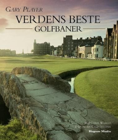 Verdens beste golfbaner 9788271460921 Duncan Cruickshank Chris Whales Gary Player Brukte bøker