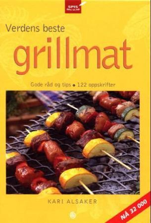Verdens beste grillmat 9788248903505 Kari Alsaker Anne Britt Granaas Brukte bøker
