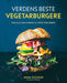 Verdens beste vegetarburgere 9788293493174 Nina Olsson Brukte bøker