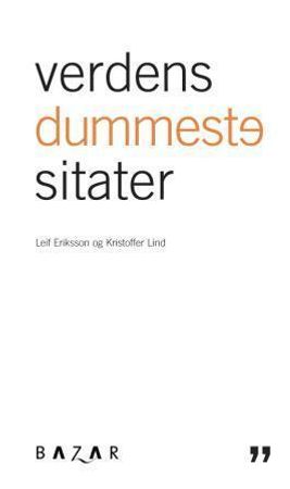 Verdens dummeste sitater 9788280870100 Kristoffer Lind Leif Eriksson Brukte bøker