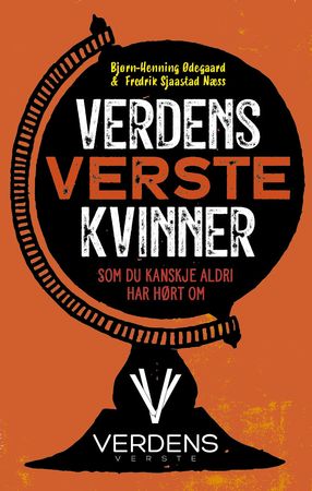 Verdens verste kvinner 9788284570259 Bjørn-Henning Ødegaard Fredrik Sjaastad Næss Brukte bøker