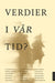 Verdier i vår tid? 9788280713322 Merethe Lindstrøm Laila Stien Geir Gulliksen Elin Svenneby Marit Eikemo Einar Øverenget Selma Lønning Aarø Trude Marstein Thorvald Steen Ole Martin Moen Ida Hegazi Høyer Gaute Heivoll Arne Johan Vetlesen Øyvind Rabbås Unn Irene Aasdalen Henrik Syse Lars Fr. Svendsen Inga Bostad Brukte bøker