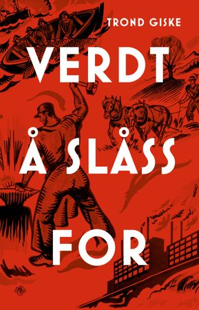 Verdt å slåss for 9788272018053 Trond Giske Brukte bøker