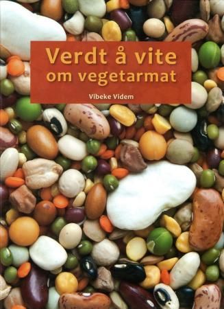 Verdt å Vite om Vegetarmat 9788291405193 Vibeke Videm Brukte bøker