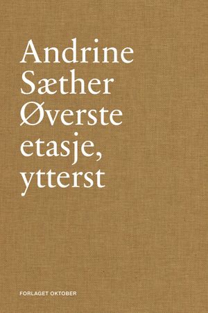 Øverste etasje, ytterst 9788249521555 Andrine Sæther Brukte bøker