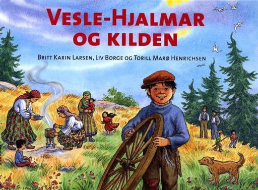 Vesle-Hjalmar og kilden 9788253022864 Liv Borge Britt Karin Larsen Brukte bøker