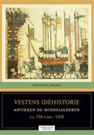 Vestens idéhistorie: bind 1 9788276349528 Christine Amadou Brukte bøker
