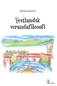 Vestlandsk verandafilosofi 9788282120029 Ole Johannes Øvretveit Brukte bøker