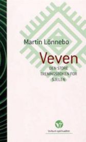 Veven: den store treningsboken for sjelen : om å bli fascinert av det indre … 9788254309803 Martin Lönnebo Brukte bøker