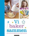 Vi baker sammen 9788202495619  Brukte bøker