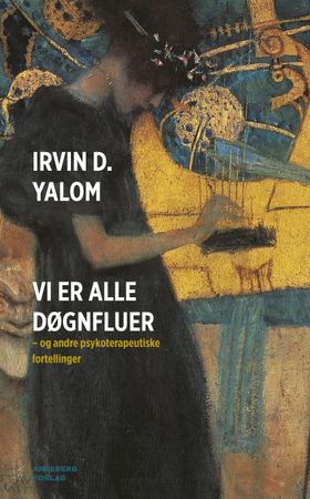 Vi er alle døgnfluer 9788202605759 Irvin D. Yalom Brukte bøker