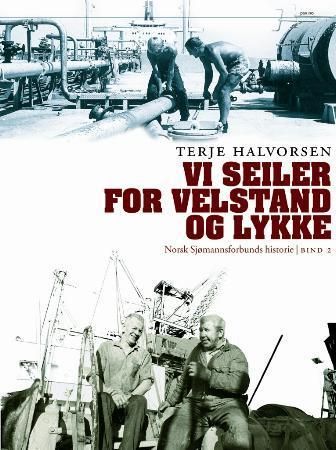 Vi seiler for velstand og lykke 9788253029719 Terje Halvorsen Brukte bøker
