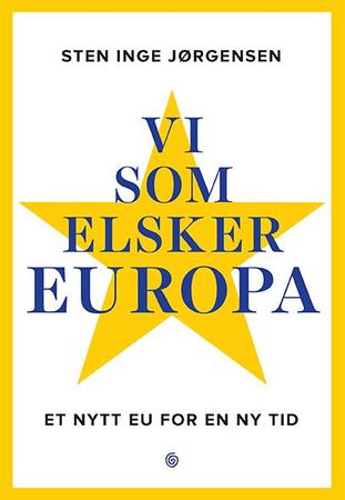 Vi som elsker Europa 9788248922322 Sten Inge Jørgensen Brukte bøker