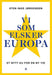 Vi som elsker Europa 9788248922322 Sten Inge Jørgensen Brukte bøker