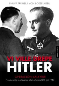 Vi ville drepe Hitler 9788280712004 Philipp Freiherr von Boeselager Brukte bøker