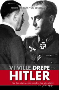 Vi ville drepe Hitler 9788280711953 Philipp Freiherr von Boeselager Brukte bøker