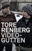 Videogutten 9788249507887 Tore Renberg Brukte bøker