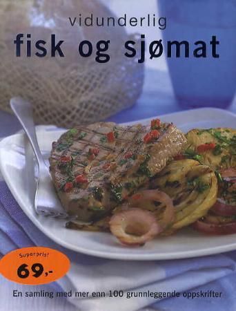 Vidunderlig fisk og sjømat 9788278228395  Brukte bøker