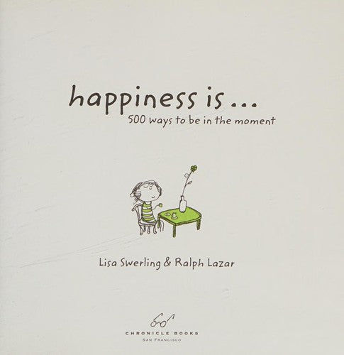 Happiness Is . . . 500 Ways to Be in the Moment - Bokia.no