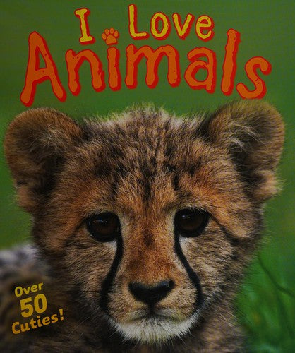 I Love Baby Animals