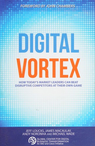 Digital Vortex: How Today's Market Leaders Can Beat Disruptive Competitors at… (Pocket) - Bokia.no