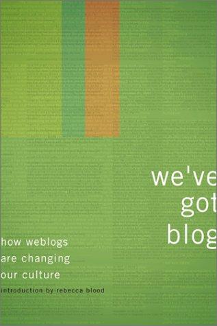 Bok "We've Got Blog: How Weblogs Are Changing Our Culture" av Bokia.no, innbundet bok med tittel og forfatter på forsiden