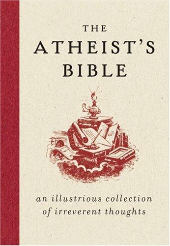 The Atheist - Bokia.nos Bible: An Illustrious Collection of Irreverent Thoughts (Innbundet) - Bokia.no