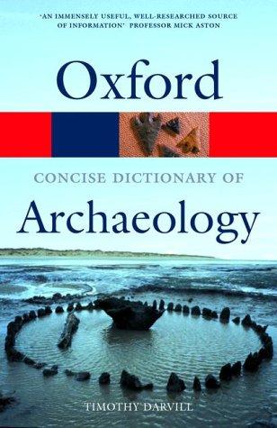 The Concise Oxford Dictionary of Archaeology - Bokia.no