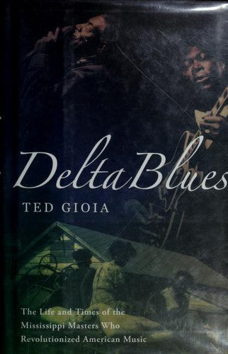 Delta Blues: The Life and Times of the Mississippi Masters who Revolutionized… - Bokia.no