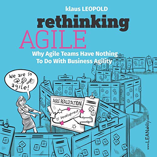 Rethinking Agile: Why Agile Teams Have Nothing to Do with Business Agility (Pocket) - Bokia.no