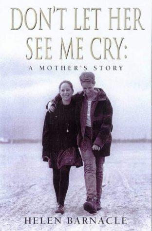 Don't Let Her See Me Cry - Bokia.no