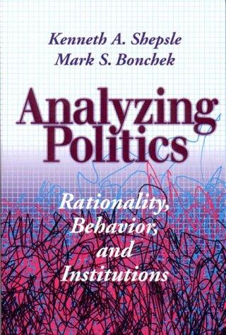 Analyzing Politics: Rationality, Behavior and Instititutions - Bokia.no