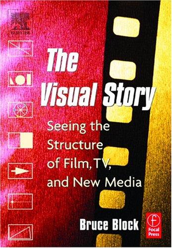 The Visual Story: Seeing the Structure of Film, Tv, and New Media - Bokia.no