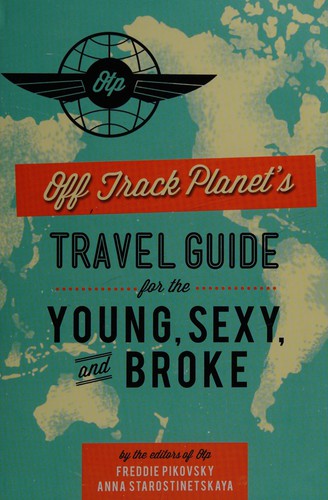 Off Track Planet's Travel Guide for the Young, Sexy, and Broke (Pocket) - Bokia.no