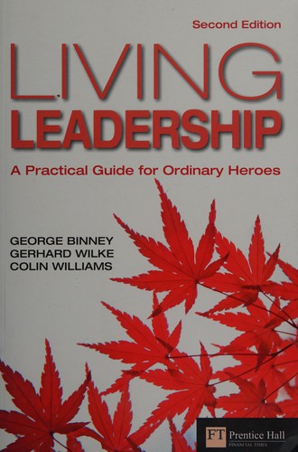 Living Leadership: A Practical Guide for Ordinary Heroes - Bokia.no