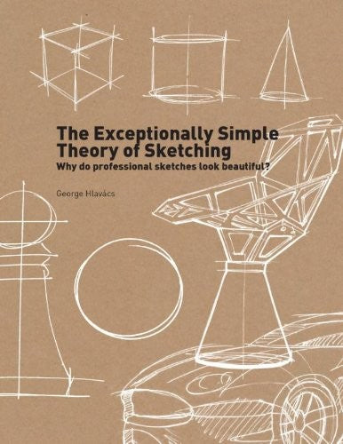 The exceptionally simple theory of sketching / druk 1: why professional sketc… - Bokia.no