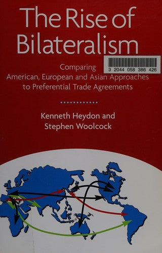 The Rise of Bilateralism: Comparing American, European, and Asian Approaches … (Pocket) - Bokia.no