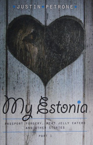 My Estonia: Passport forgery, meat jelly eaters and other stories - Bokia.no