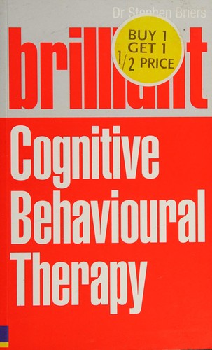 Brilliant Cognitive Behavioural Therapy: How to Use CBT to Improve Your Mind … - Bokia.no