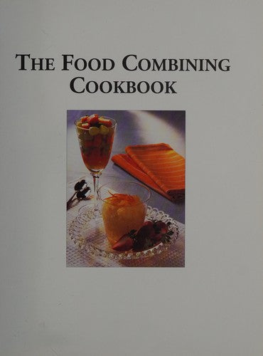 The Food Combining Cookbook