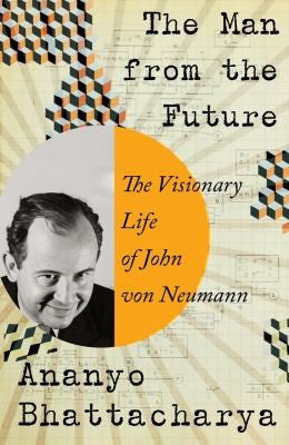 The Man from the Future: The Visionary Life of John Von Neumann (Innbundet) - Bokia.no