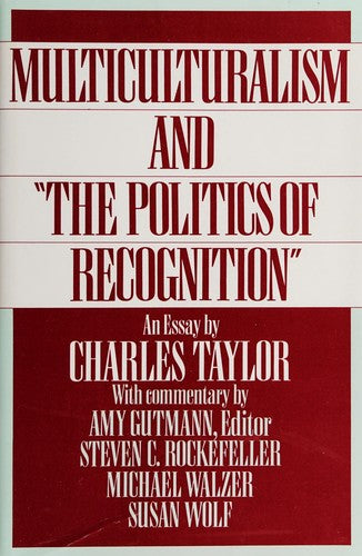 Multiculturalism and the Politics of Recognition: An Essay By... With Comment… - Bokia.no