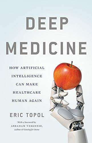 Deep Medicine: How Artificial Intelligence Can Make Healthcare Human Again (Innbundet) - Bokia.no