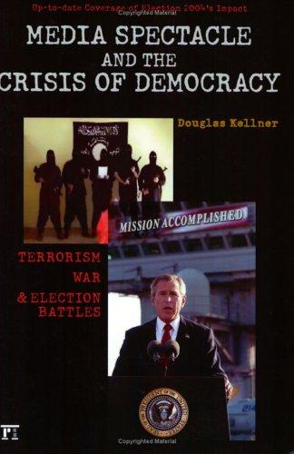 Media spectacle and the crisis of democracy: terrorism, war, and election bat… (Pocket) - Bokia.no
