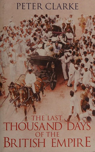 The Last Thousand Days of the British Empire (Innbundet) - Bokia.no