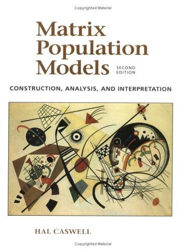 Matrix Population Models: Construction, Analysis, and Interpretation - Bokia.no