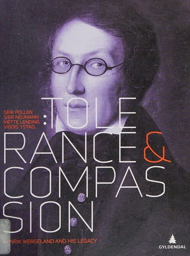 Tolerance and compassion : Henrik Wergeland and his legacy - Bokia.no