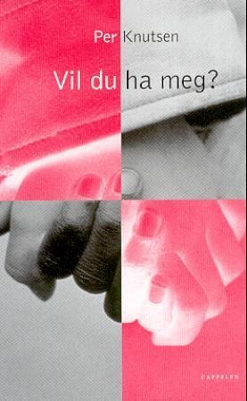 Vil du ha meg? 9788202203689 Per Knutsen Brukte bøker